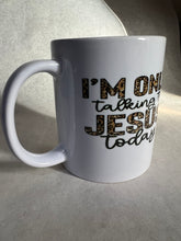 Load image into Gallery viewer, “I’m Only Talkin’ to Jesus” Mug